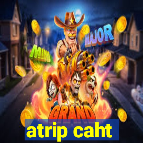 atrip caht